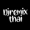 Djremix Thai ᵡ᷼ᵡ-djremix_thai