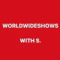 WorldwideshowswithS-worldwideshowswiths