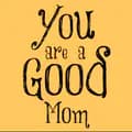 You’re a Good Mom-goodmomproject