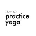 Yoga Tutorials +Tips-howtopracticeyoga
