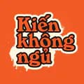 KIẾN KHÔNG NGỦ-kienkhongngu_official