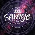 Savage Zodiac Queen👑-savage.zodiac.queen