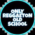 OnlyReggaetonOldSchool-onlyreggaetonoldschool