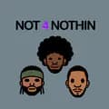 Not 4 Nothin Podcast-not4nothinpod