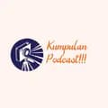 Kumpulan Podcast!!!-kumpulanpodcastt