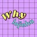Why lojinha-whylojinha