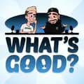 What’s Good Podcast-whatsgoodcast
