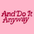And Do It Anyway-anddoitanyway